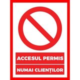 Placuta de interzicere accesul permis numai clientilor